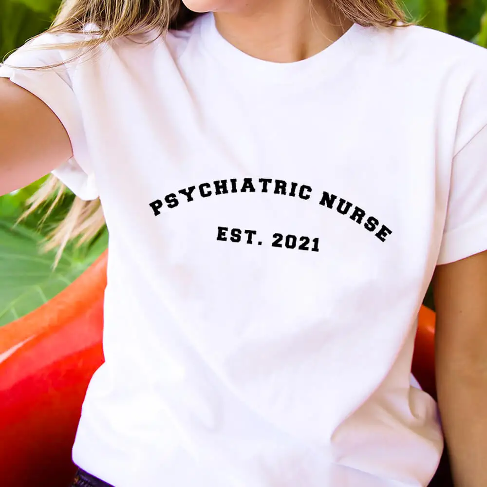 

Psychiatric Nurse 2021 100%Cotton Printed Women's T Shirt Nurse Life Summer O-Neck Pullover Short Sleeve Tops Gift for Nurse