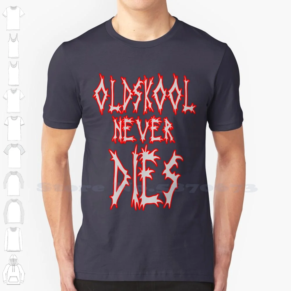 Old School Never Dies 100% Cotton T-Shirt Old Music School Dead Not Punks Punker Punx