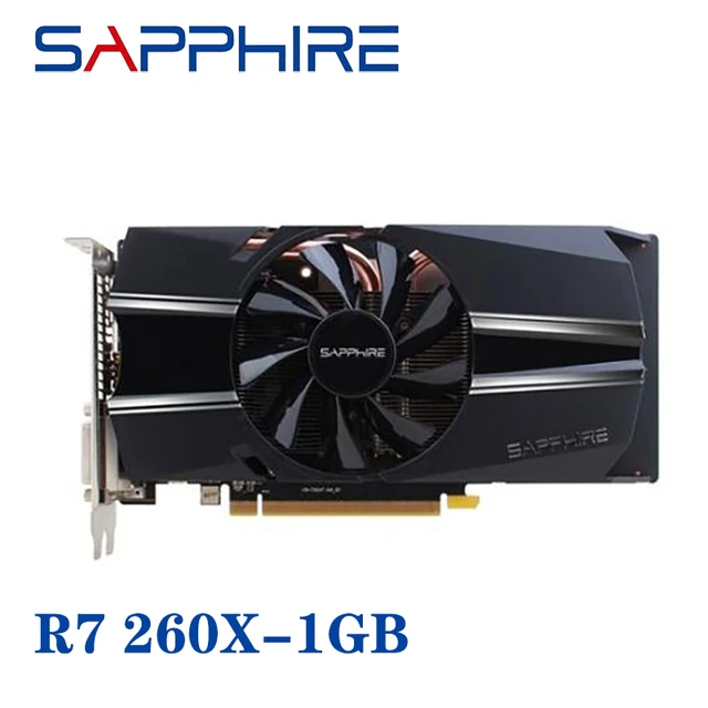 Original Used SAPPHIRE R7 260X 1GB Video Cards GPU For AMD Radeon R7260X Graphics Cards Computer PC Game PCI E AliExpress