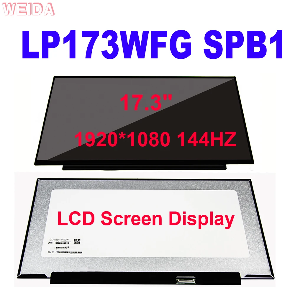 

100% Test 17.3 inch Laptop LCD Screen Matte LP173WFG SPB1 LP173WFG-SPB1 (LGD0615) FHD 1920*1080 144HZ IPS LED Panel Screen 40PIN