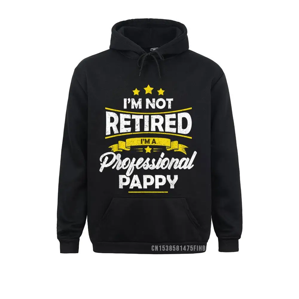 

Mens I'm Not Retired I'm A Professional Pappy Harajuku Fathers Day Japan Style Hoodies Mens Sweatshirts Moto Biker Hoods