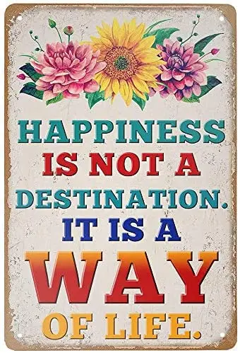Happiness is NOT A Destination Tin Sign,Home,Bedroom, etc.Art Deco Tin 12x8 inch