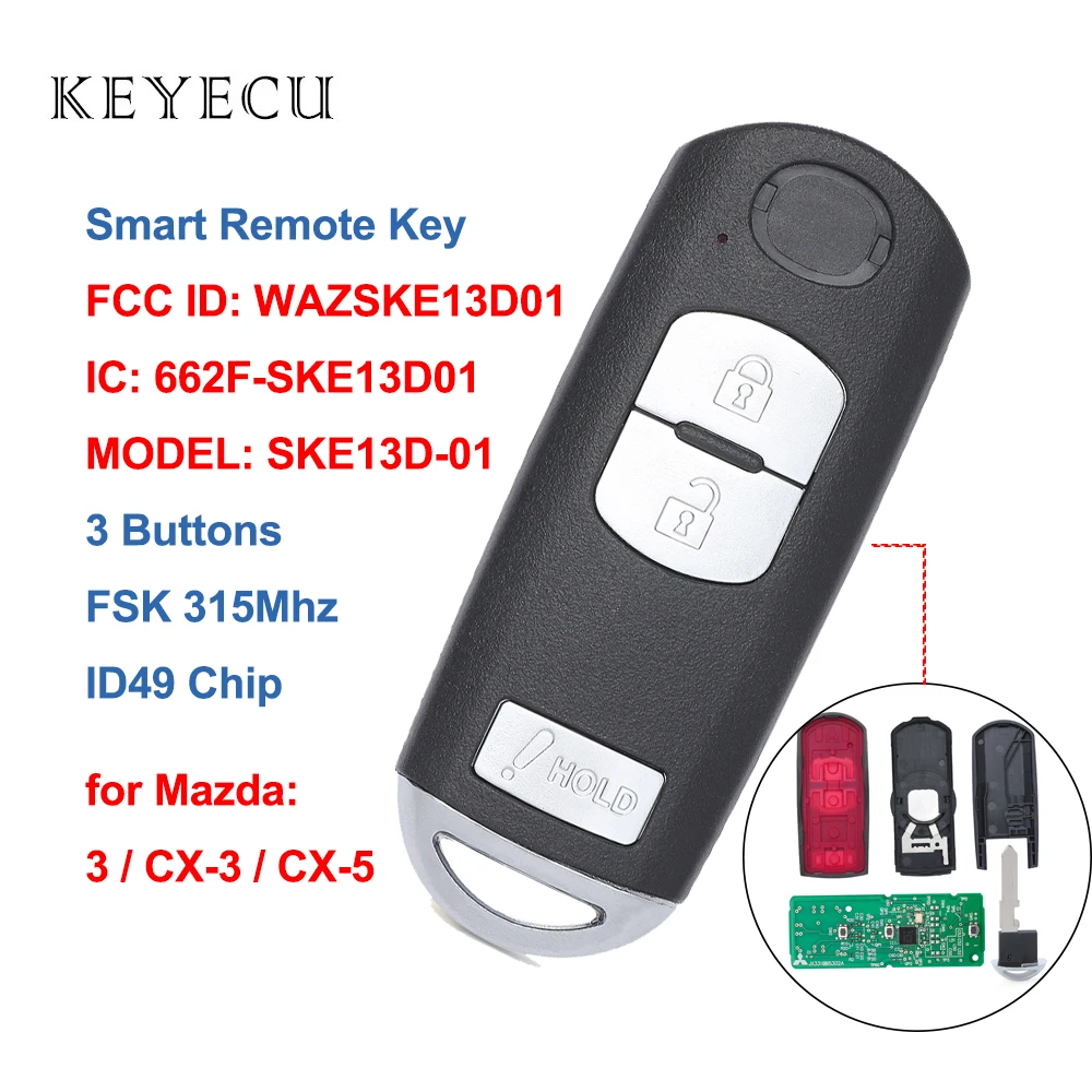 

Remote Car Key Fob 3 Buttons FSK 315MHz ID49 for Mazda CX-3 CX-5 Speed 3 2013 2014 2015 2016 2017 MODEL: SKE13D-01