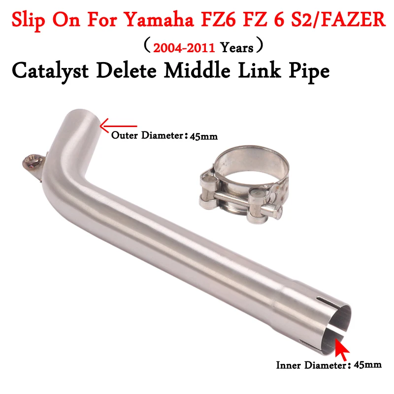 For Yamaha FZ6 FZ-6 FZ 6 S2/FAZER 2004 - 2011 Motorcycle Exhaust Escape Modified Middle Link Pipe Muffler Tube Catalyst Delete