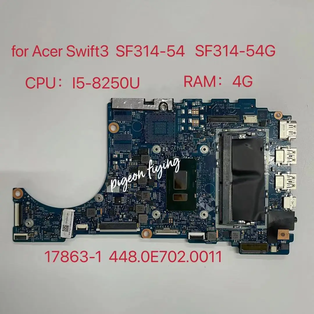 

for Acer Swift3 SF314-54 SF314-54G Laptop Motherboard CPU:i5-8250U SR3LA RAM:4G 17863-1 Mainboard 448.0E702 0011 100% Test Ok