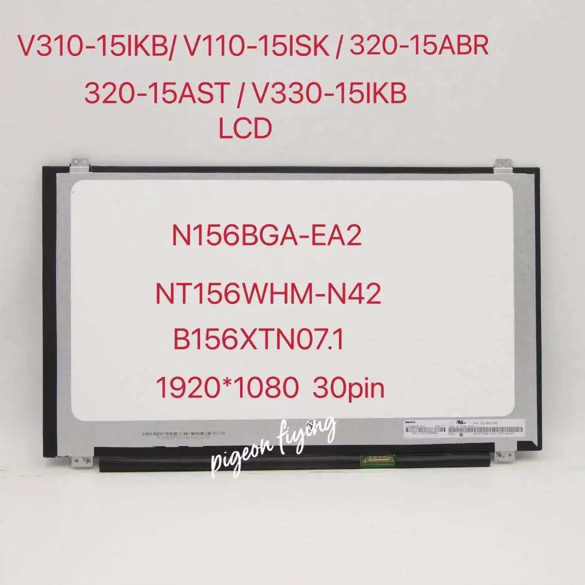 Applicable to 320-15ABR Notebook LCD 15.6 1920*1080 30PIN Number N156BGA-EA2  NT156WHM-N42 FRU 5D10K93435 5D10K81086 5D10K81097