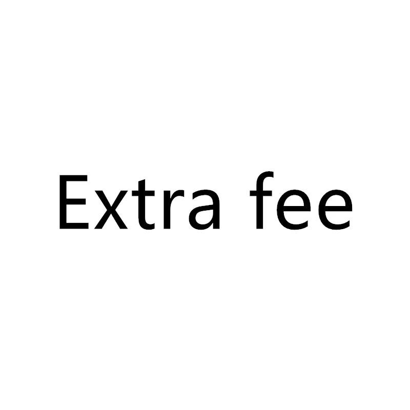 

Extra Fee