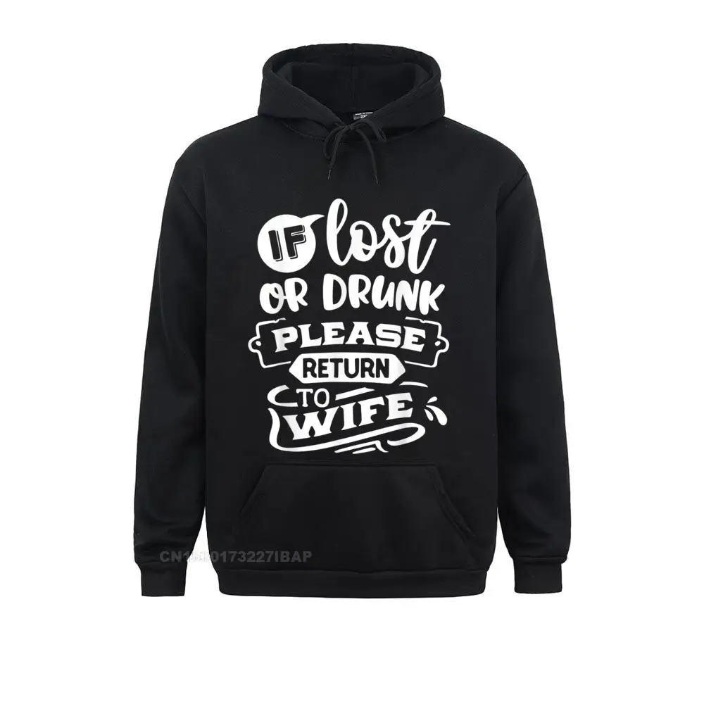 Mens If Lost Or Drunk Please Return To Wife Funny Couples Hooded Pullover Birthday Hot Sale Hoodies Leisure For Women Ostern Day