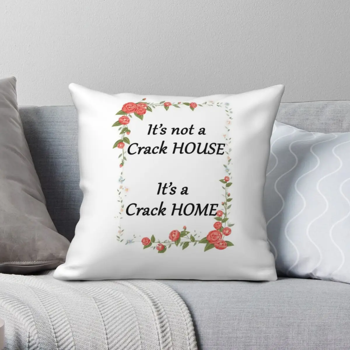 It's Not A Crack HOUSE It's A Crack HOME Square Pillowcase Polyester Linen Velvet Zip Decor Throw Pillow Case Room Cushion Case