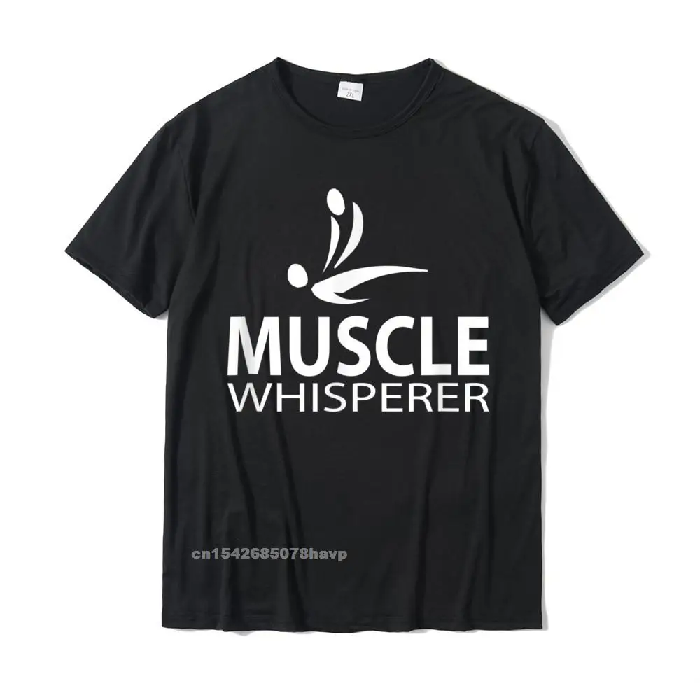 Muscle Whisperer T Shirt - Massage Physical Therapist Tee Unique Tops Shirt Cotton Men Top T-Shirts Unique Special