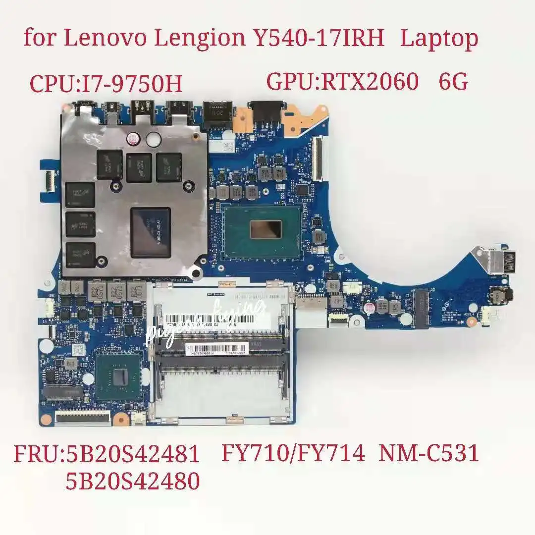 

for Lenovo Legion Y540-17IRH Laptop Motherboard 81Q4 CPU:I7-9750H GPU:RTX2060 6G NM-C531 FRU: 5B20S42480 5B20S42481 Test OK