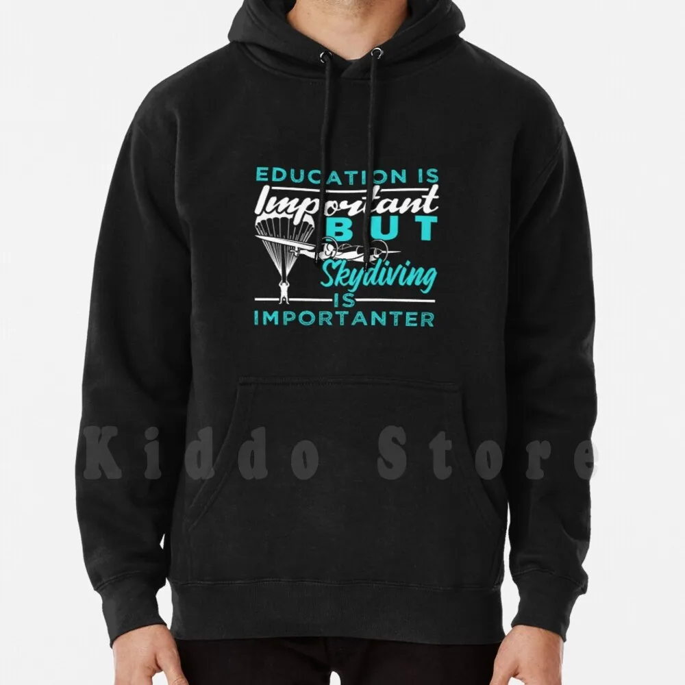 Sky Is Importanter Hoodies Long Sleeve Is Importanter Skydiver Jump Parachute Sport Hobby Leisure Time