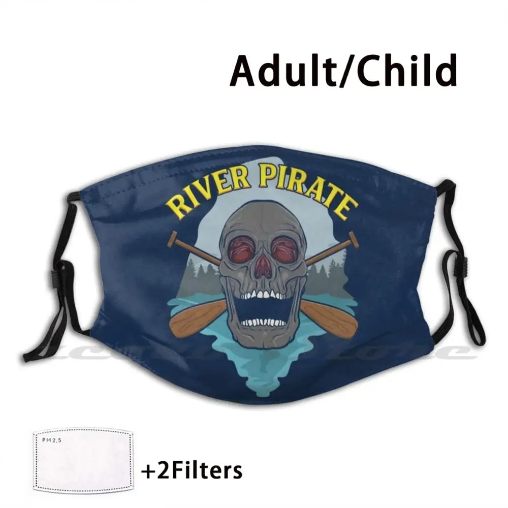 

Kayak Quote For Kayakers : River Pirate Washable Trending Customized Pm2.5 Filter Mask Funny Kayak Quote Kayak Kayak Funny