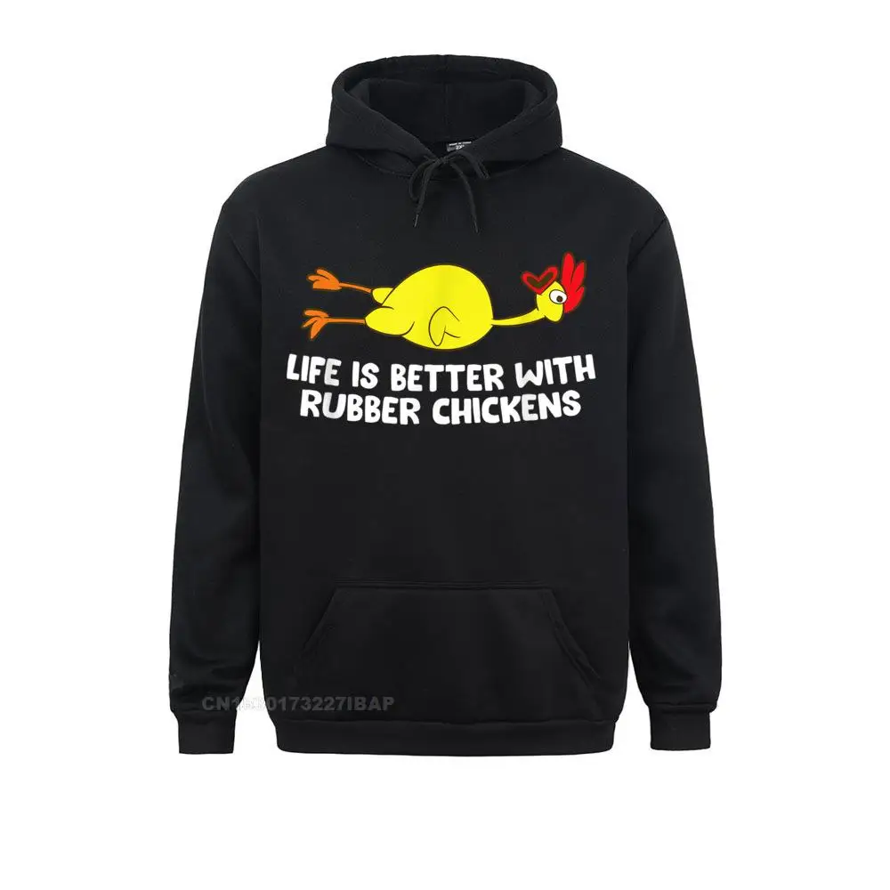 Life Is Better With Rubber Chickens Funny Rubber Chicken Hoodie Special Mens Sweatshirts Long Sleeve Hoodies Tight Sportswears