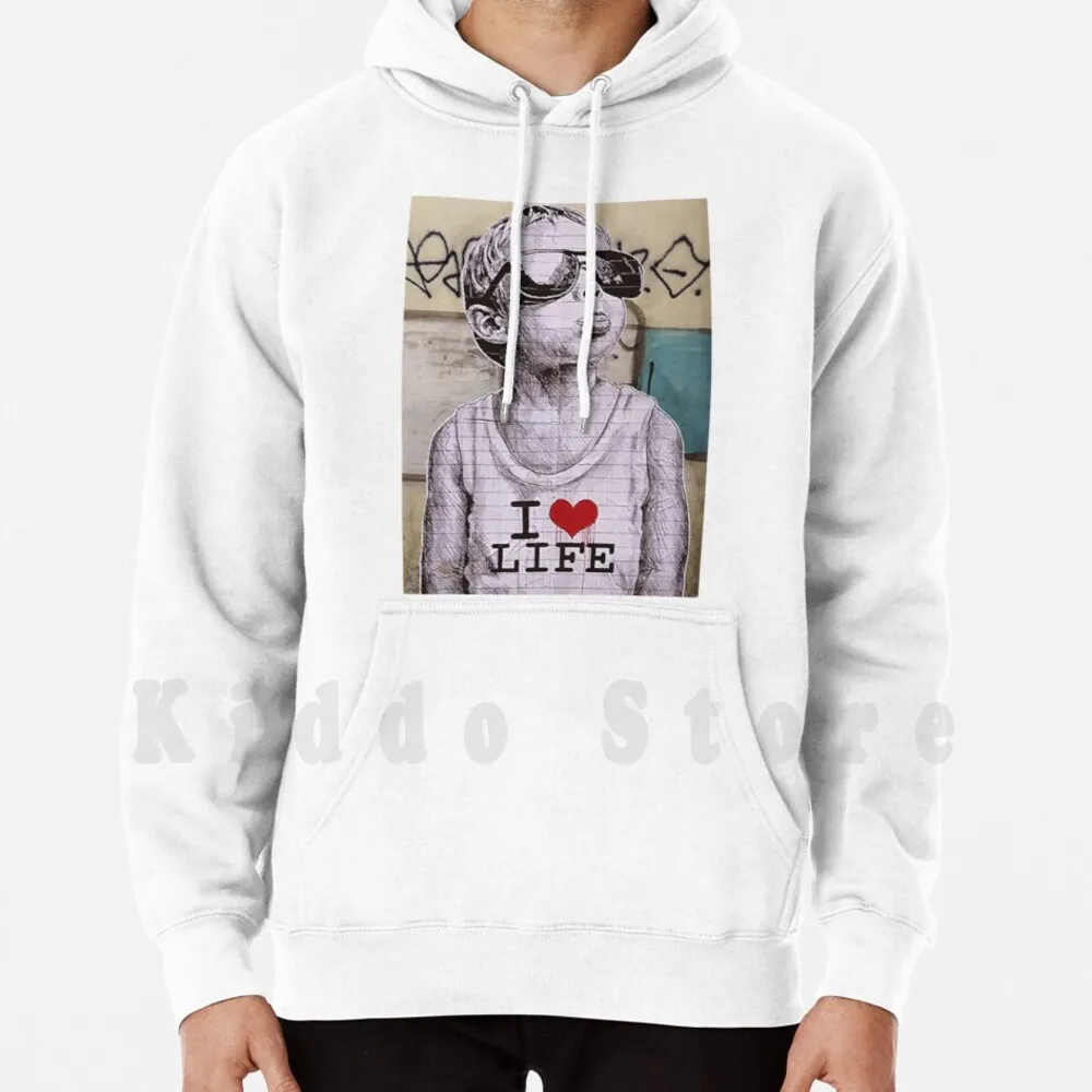 I Love Life Boy Graffiti Street Art Hoodie Long Sleeve I Love Life I Love Life Boy Street Art Banksy Banksy Boy I