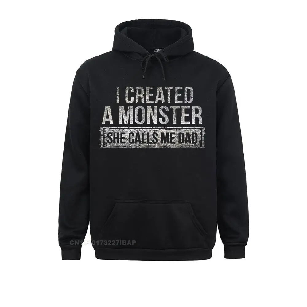 

I Created A Monster She Calls Me Dad Hoodie Birthday Hoodies for Men Thanksgiving Day Sweatshirts Unique Clothes Oversized