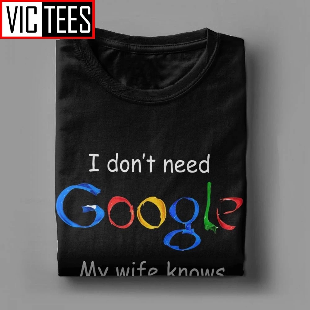 Men\'s I Don\'t Need Google My Wife Knows Everything Funny T Shirt for Men Husband Dad Groom Clothes Humor Tees Cotton T-Shirt