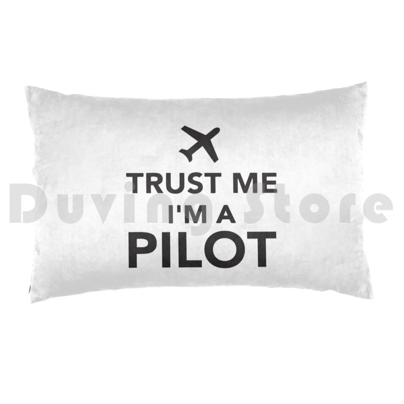 Trust Me Iam A Pilot Pillow Case Printed 50x75 Trust Me Iam A Pilot Fliegen Flugzeug Pilot Flug Jet Luftfahrt