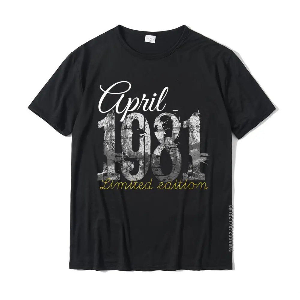 April 1981 Tee - 40 Year Old Shirt 1981 40th Birthday Gift T-Shirt Tshirts Tees Designer Cotton Normal Printed Men