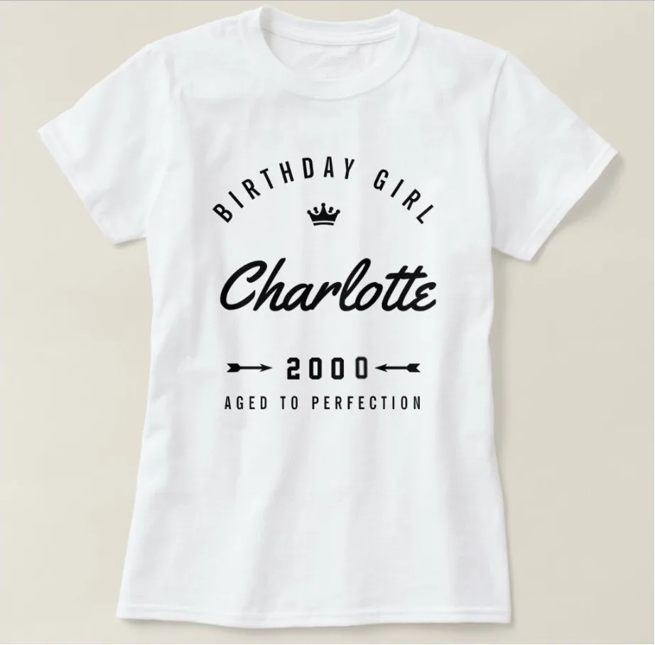 

Birthday Girl Charlotte 2000 Aged To Perfection Fashion Women Tshirt Short Sleeve Top Tees for Lady Girl 100%Cototn O Neck Shirt