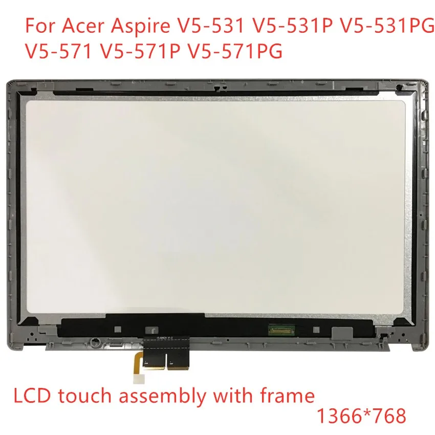 15.6''LCD For Acer Aspire V5-531 V5-531P V5-571 V5-571P V5-571PG lcd assembly With frame Laptop touch digitizer Screen assembly