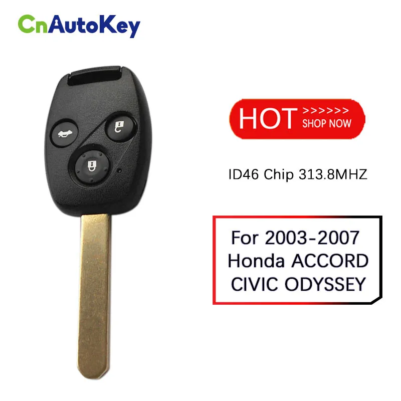 

CN003029 Aftermarket For ACCORD CIVIC ODYSSEY 2003-2007 Honda Remote Key 3 Button ID46 Chip 313,8 MHZ