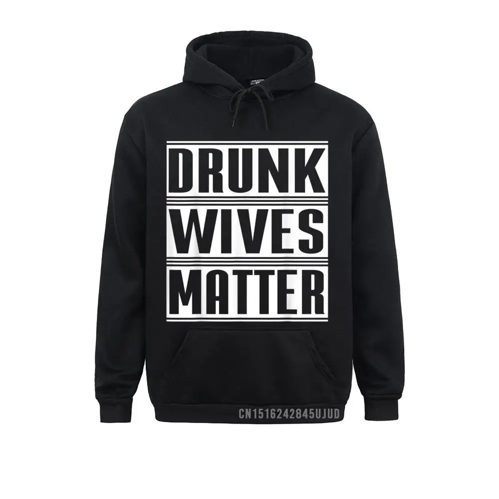 Drunk Wives Matter Pullover Funny Drinking Gift Tee Pullover Latest Long Sleeve Cool Sweatshirts Women Hoodies Sportswears