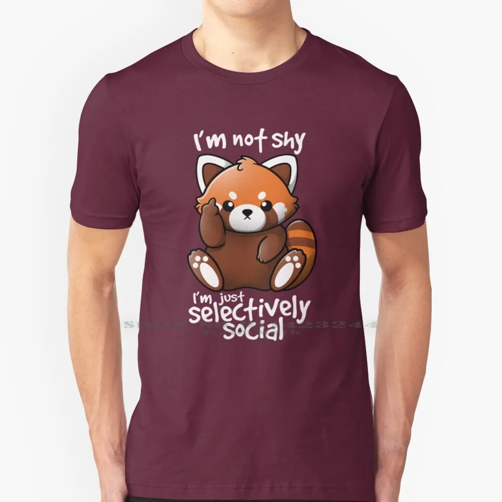 Shy Red Panda T Shirt Cotton 6XL Im Not Shy Just Selectively Kawaii Chibi Rude Funny Animal Red Panda Redpanda Cute Racoon