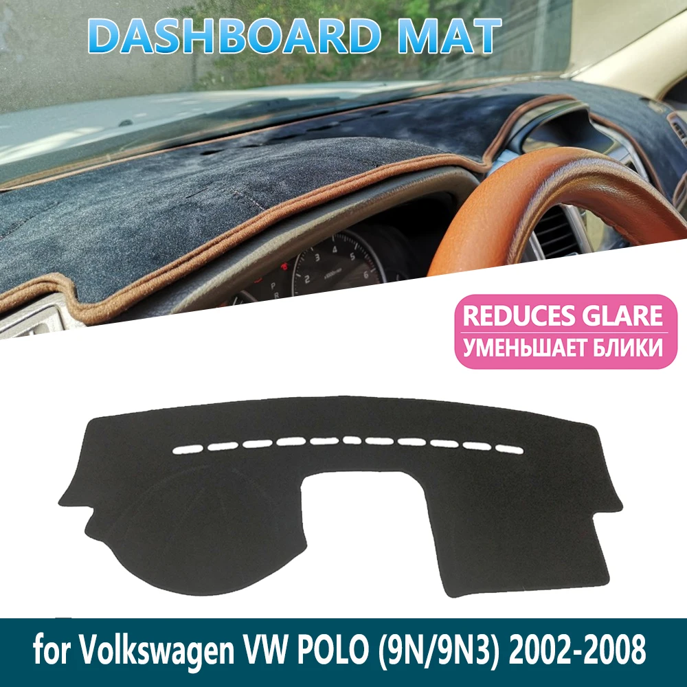 

for Volkswagen VW POLO MK4 2002~2008 9N 9N3 2007 2008 Dashboard Mat CoverDash mat Fit Inner Sun Shade Dash board Car Accessories