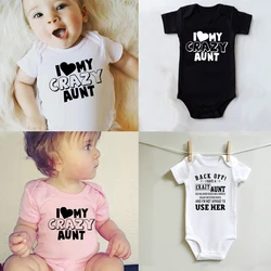 I Love My Crazy Aunt Printed Baby Bodysuit Cute Summer Short Sleeve Casual Rompers Body Baby Boy Girl s Jumpsuit Clothes