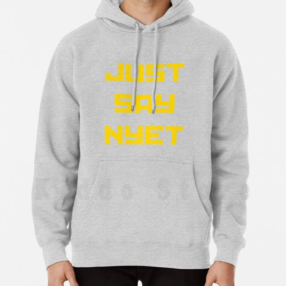 Just Say Nyet Hoodies Long Sleeve Say No Say Nyet Da No Moscow Mitch Moscow Mitch Mcconnell Owns The Gop Kremlin