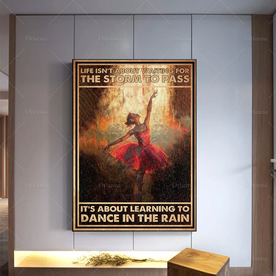 

t About Waiting For The Storm To Pass It's About Learning To dance In The Rain Poster, D Art Print, Ballet Wall ArtHome Decor