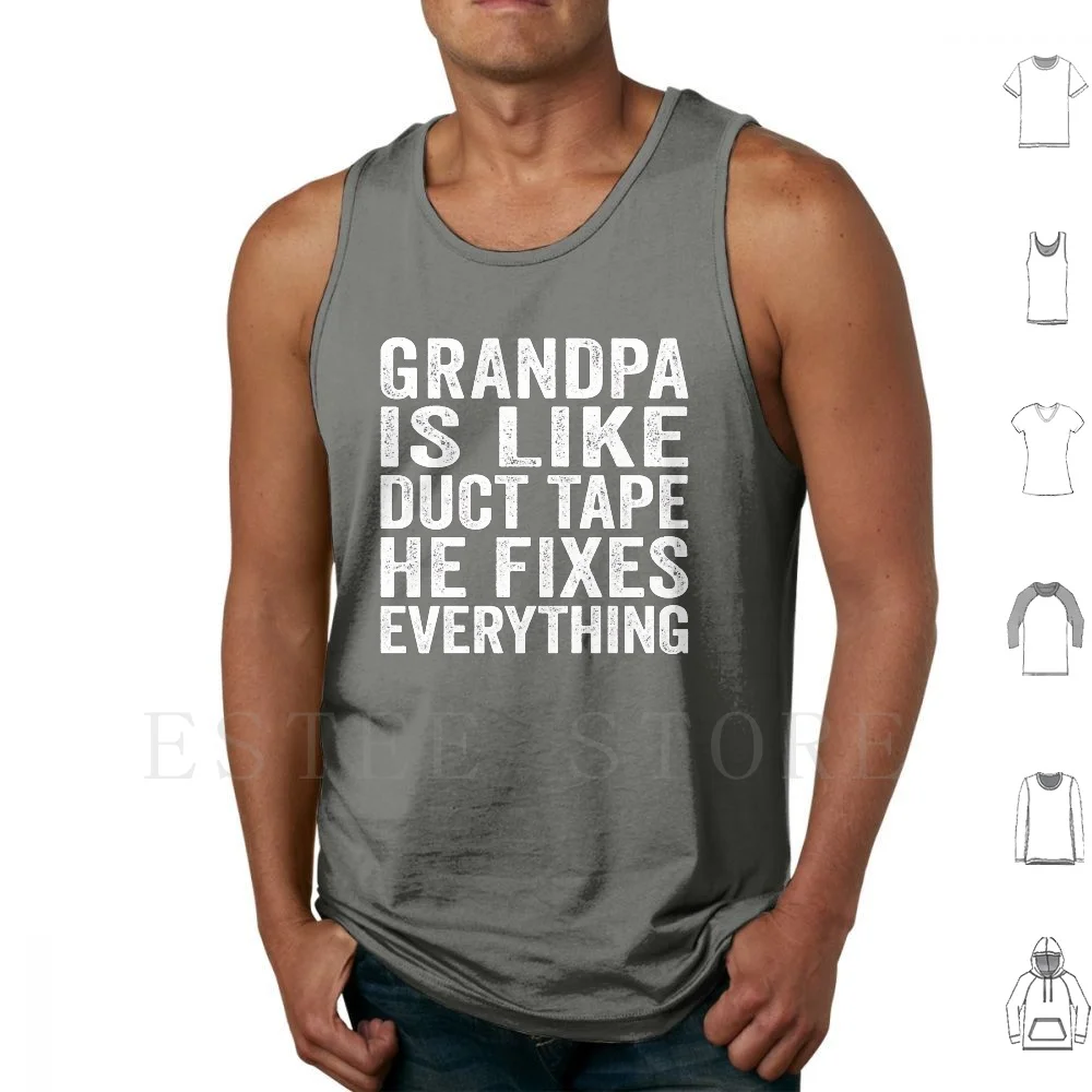 Grandpa Is Like Duct Tape He Fixes Everything Tank Tops Vest Sleeveless Grandpa Is Like Duct Tape Fixes Everything Duct Tape