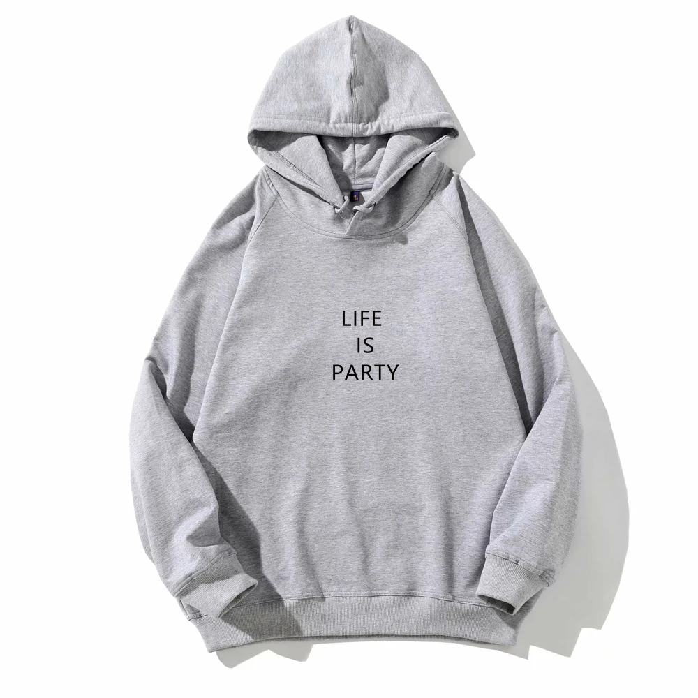 Herbst Frauen Hoodie Streetwear Sudaderas Para Hombre Baumwolle Sweatshirts Männer hohe Qualität Leben ist Party Brief druck