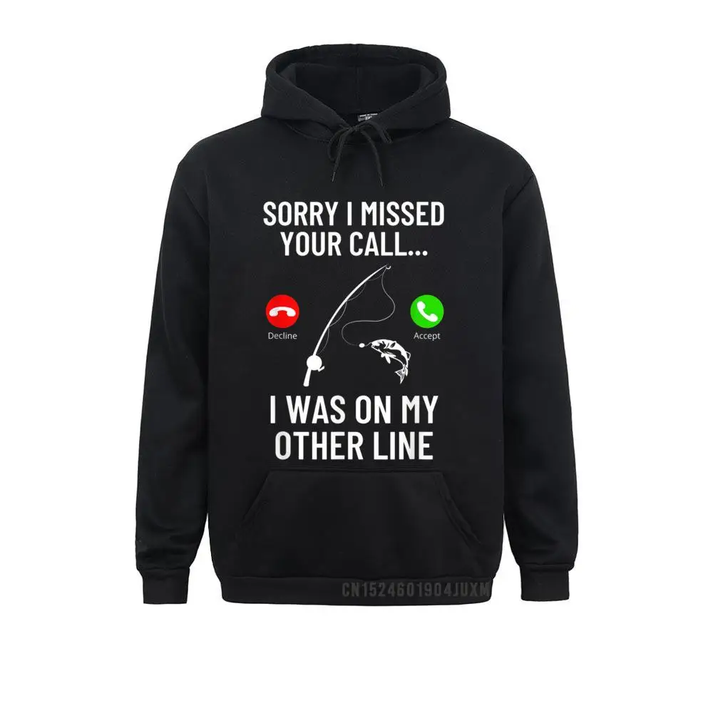 

Funny Fishin Sorry Missed Your Call I Was On Other Line Hooded Tops Men Sweatshirts 2021 Fashion Hoodies Clothes