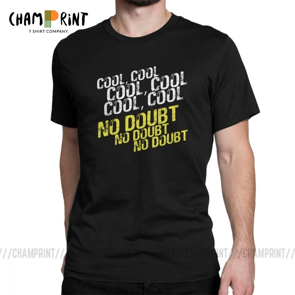 Cool No Doubt T-Shirt Men Brooklyn Nine Nine 99 Jake Peralta Tops Vintage Tees O Neck 100% Cotton Tops Printed T Shirt Plus Size