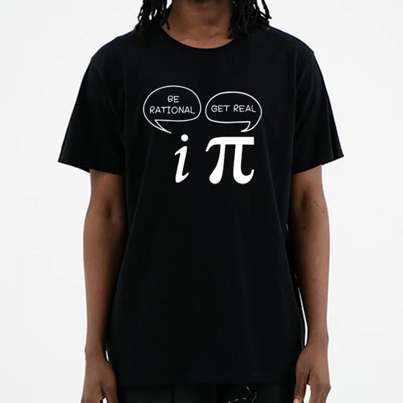 Summer Style Be Rational, Get Real! Maths Science Geeky Funny Joke Pun Pi T-Shirt Tops Men Tee Short Sleeves Cotton Shirts Tees