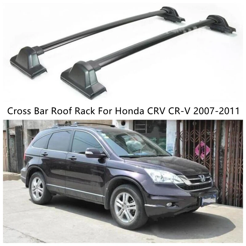 Cross Bar Roof Rack For Honda CRV CR-V 2007-2011 Luggage Racks Carrier Top Bar Rail Boxes High Quality Aluminum Alloy