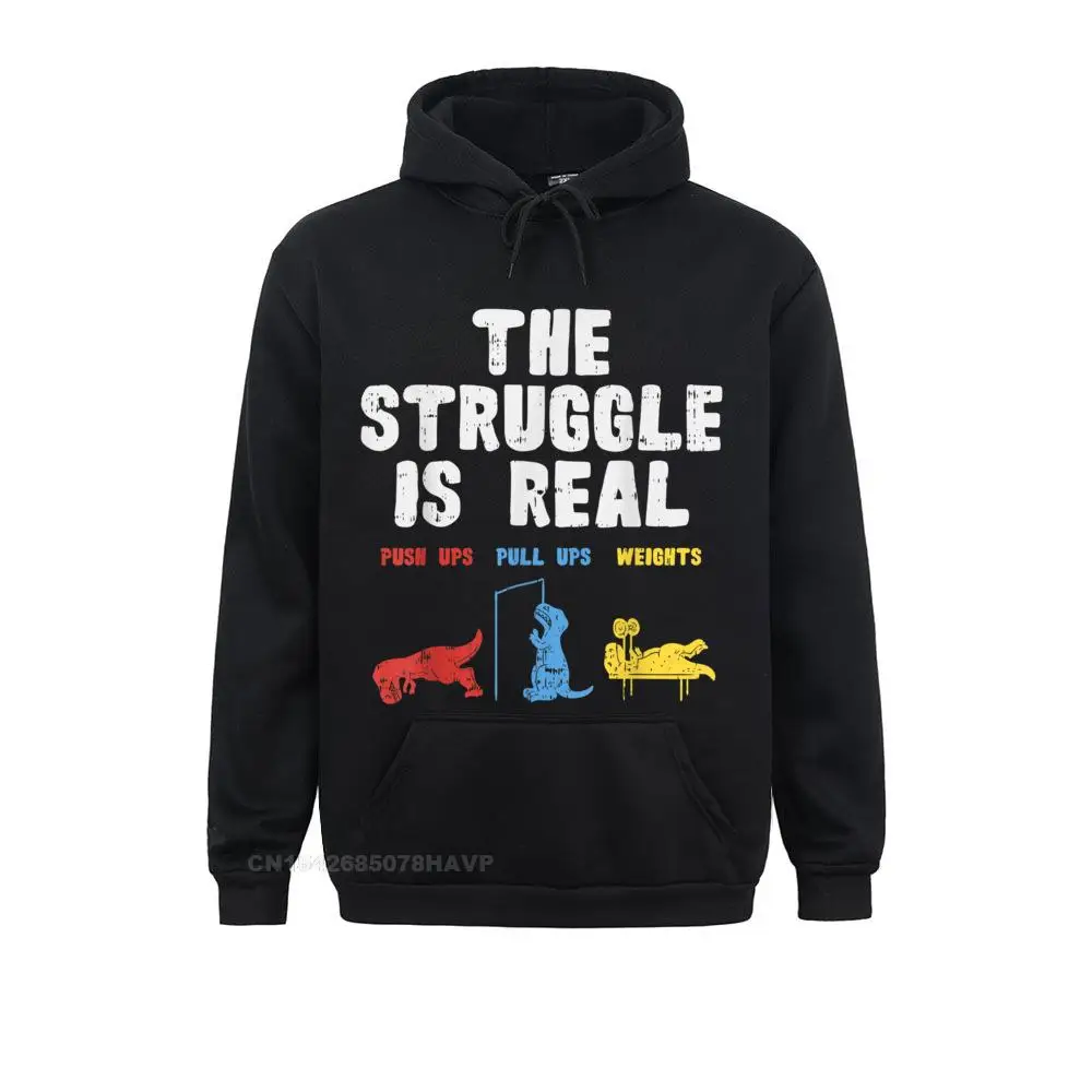 

The Struggle Is Real Trex Funny Dinosaur Workout Lover Hoodie Funny Ostern Day Men Hoodies Clothes Brand New Sweatshirts