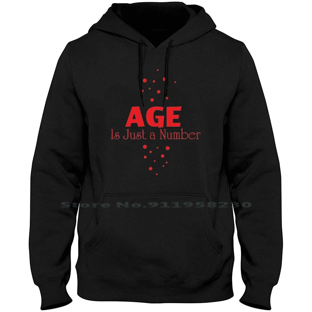 Age Is Just A Number Men Women Hoodie Sweater 6XL Big Size Cotton Property Number Agent Ship Just Home Hip Buy Age Us St