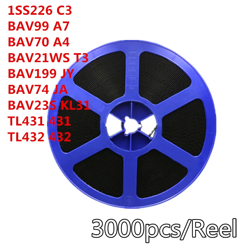 

3000pcs 1SS226 C3 BAV99 A7 BAV70 A4 BAV21WS T3 BAV199 JY BAV74 JA BAV23S KL31 TL431 431 TL432 432 SOT23 Patch triode