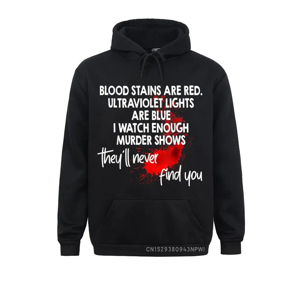 Blood Splatter They'll Never Find You Funny Punny Poem Pullover Mens Sweatshirts Long Sleeve Hoodies Beach Clothes