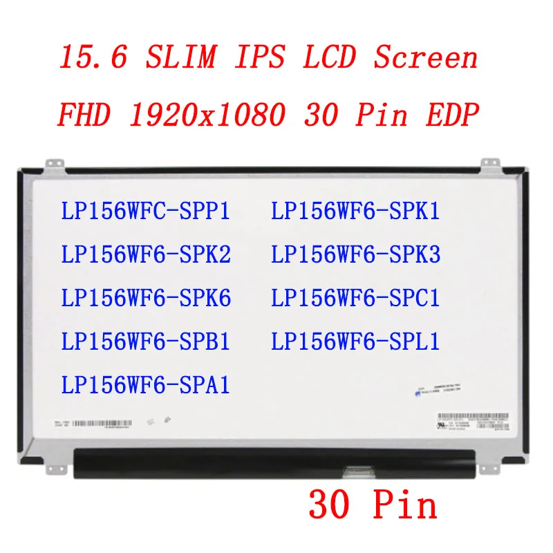 15.6 slim 30 Pin Screen IPS Panel For LP156WF4 LP156WF6 SPP1 SPK1 SPK2 SPK3 SPK6 SPC1 SPB1 SPL1 SPA1 B156HAN01.2 Laptop Screen