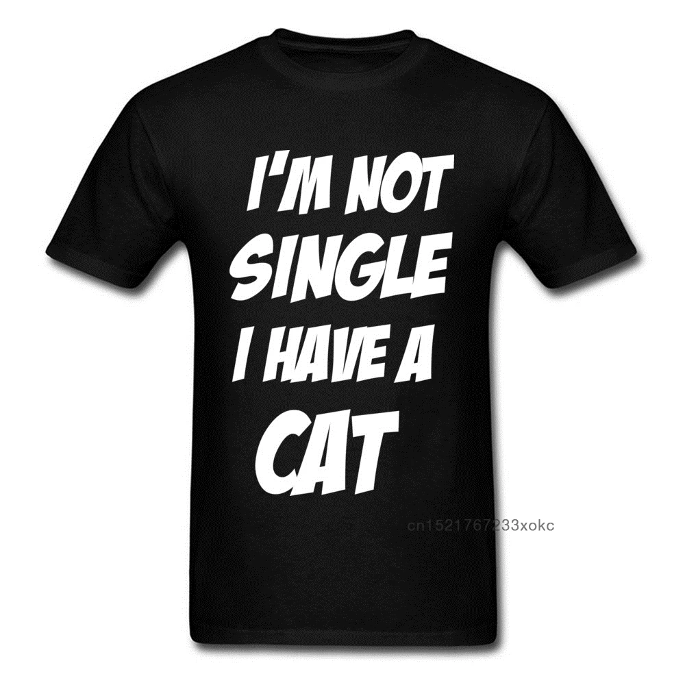 Funny T-shirt For Man Black Tee Shirt IM NOT SINGLE I HAVE A CAT White Letter Print Tops Black Tshirt Cotton Clothing Wholesale