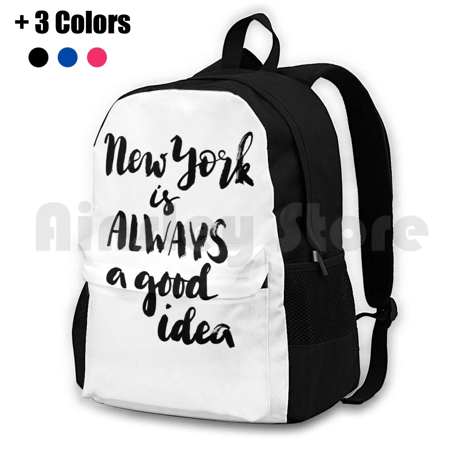 New York Is Always A Good Idea Outdoor Hiking Backpack Riding Climbing Sports Bag New York New York Big City Quote Calligraphy