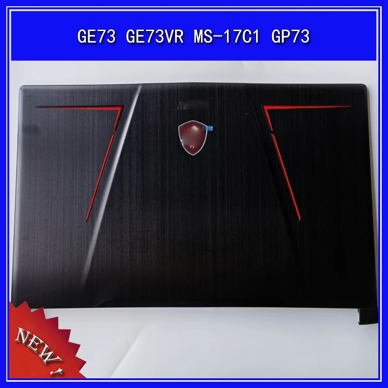

Laptop LCD Back Cover Top Case for MSI GE73 GE73VR MS-17C1 GP73 A Shell