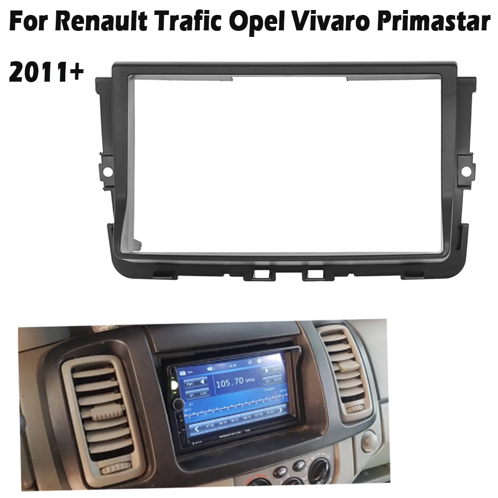 2 DIN  Frame for Renault Trafic Opel Vivaro Primastar 2011+ Fascia Double din Frame Panel Kit Adapter Bezel