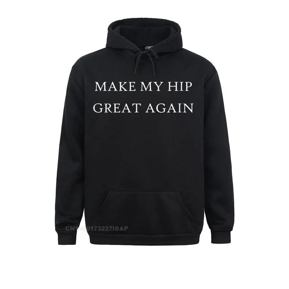 

Make My Hip Great Again Funny Trump Injury Recovery Surgery Hoodie Crazy Sweatshirts Mens Hoodies Casual Sportswears Father Day