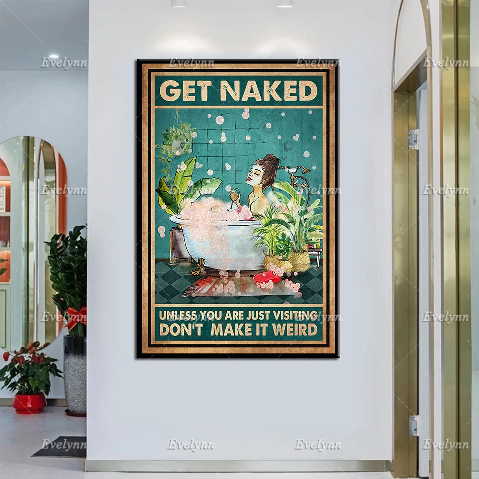 Garden Poster - Get Naked Unless You Are Just Visiting Don'T Make It Weird, Gardening Wall Art, Girl Bathroom Decor Art Prints