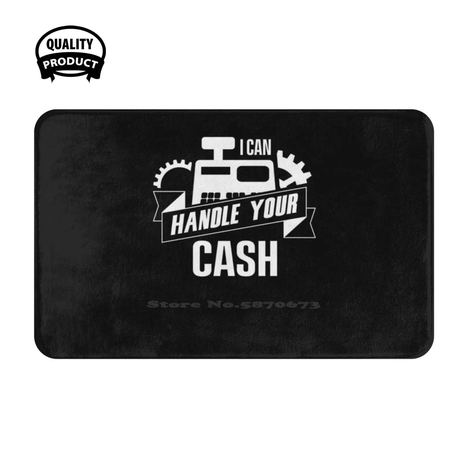 I Can Handle Your Cash - Cashier Soft Cushion Home Carpet Door Mat Car Rug Money Idea At The Cash Register Receipt Cashier Team